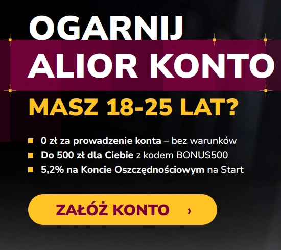 Alior Konto 18-25 Lat - Konto dla Młodych w Alior Bank 1 Alior Konto dla młodych 18-25 premia 500 zł, konto bankowe w Alior Banku