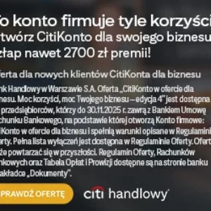 Darmowe konto firmowe CitiKonto z premią 2700 zł dla firmy w Citi Handlowy Bank, rachunki w wielu walutach