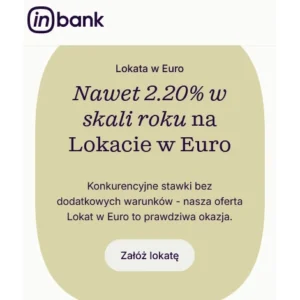 Lokata w EURO Inbank, wysokie oprocentowanie 2.20 procent bez zakładania konta bankowego