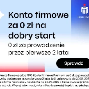Konto firmowe PKO BP z premią do 4200 zł dla firmy, karta wielowalutowa i prowadzenie rachunku za 0 zł